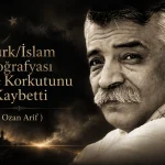 Türk/İslam Coğrafyası Dede Korkutunu Kaybetti ( Ozan Arif )